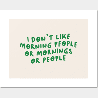 I Don't Like Morning People or Mornings or People Posters and Art